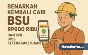 BSU Akan Cair Lagi di Akhir 2025