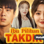 Drama China Ibu Pilihan Takdir